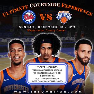 Ultimate Courtside Experience - LI Nets vs. Westchester Knicks